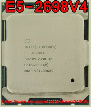 Intel Xeon CPU E5-2698V4 SR2JW 2.20 GHz 20 De Nuclee 50M despre lga2011-3 E5-2698 V4 processor E5 2698V4 transport gratuit E5 2698 V4