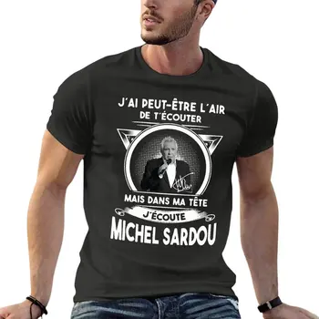 J 'Ai Peut-Etre L' Air De T'Ecouter - Michel Sardou Supradimensionate Moda T-Shirt pentru Bărbați Haine 100% Bumbac Streetwear Topuri Tee