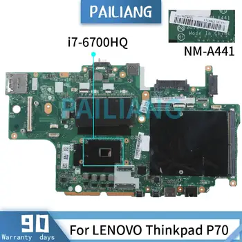 PAILIANG Laptop placa de baza Pentru LENOVO Thinkpad P70 i7-6700HQ Placa de baza NM-A441 01AV304 SR2FQ DDR4 tesed