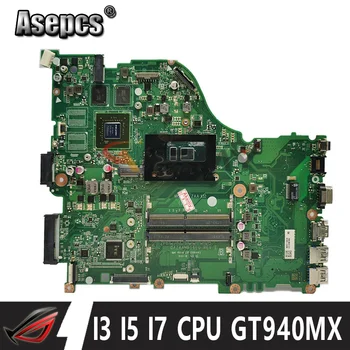 DAZAAMB16E0 Placa de baza Pentru ACER Aspire E5-575 E5-575G F5-573 F5-573G E5-774G E5-774 placa de baza Laptop cu I3 I5 I7 CPU GT940MX