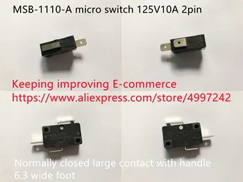 Nou Original 100% MSB-1110-UN micro comutator 125V10A 2pin normal închis contact mare cu mâner 6.3 picior mare