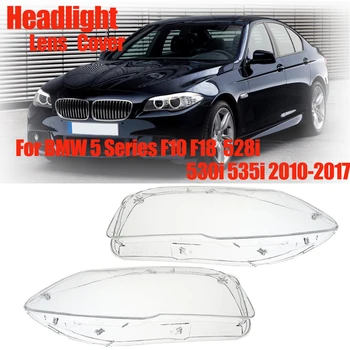 Mașina din Față Faruri Capacul Obiectivului Pentru BMW Seria 5 F10 F18 528i 530i 535i 2010-2017 Auto Shell Far Acoperi Abajur Transparent